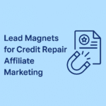 Best Lead Magnets for Credit Repair Affiliate Marketing
